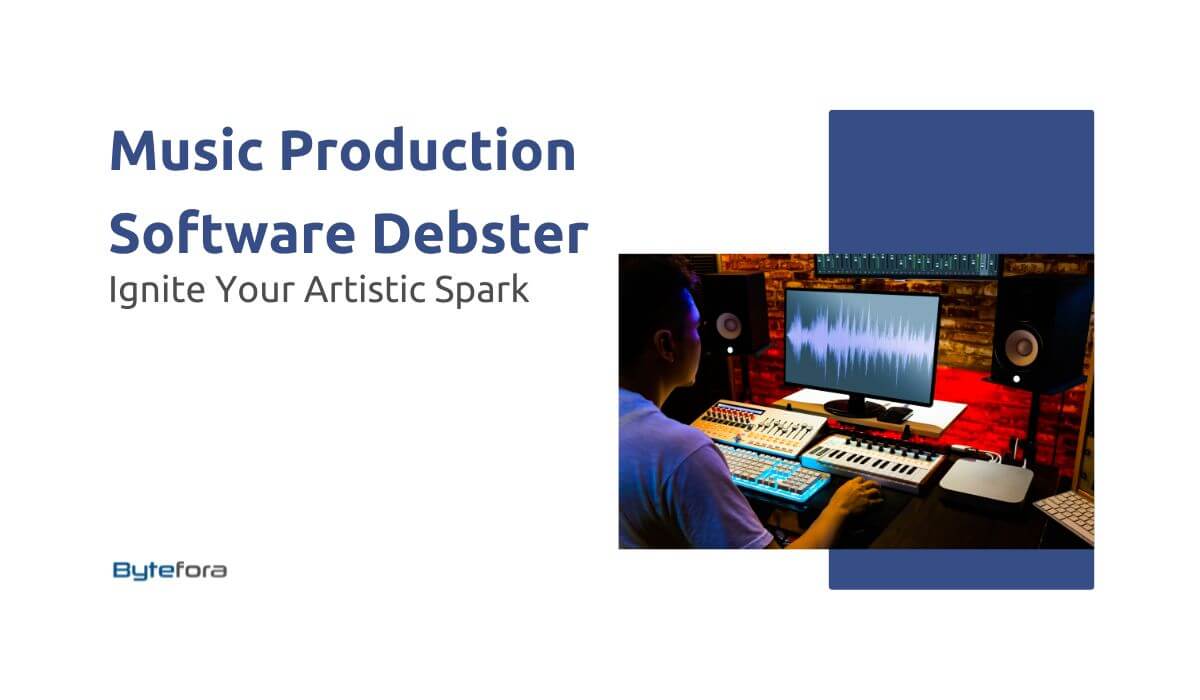 Music production software debster